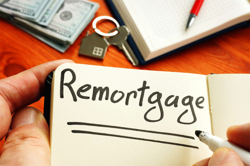 To Re or not to Re (mortgage that is) – is remortgaging the right option for you?